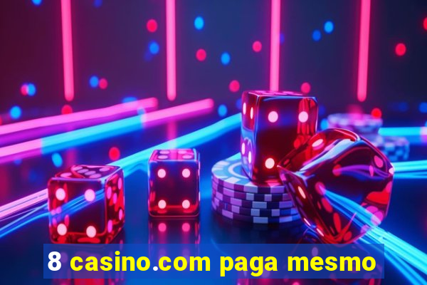 8 casino.com paga mesmo